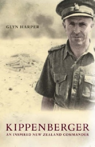 Kippenberger An Inspired New Zealand Commander by Glyn Harper